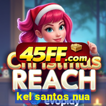 kel santos nua